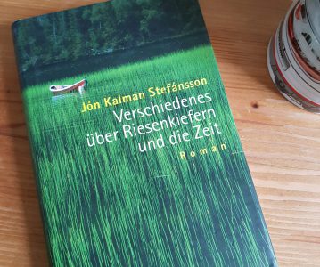 Jón Kalman Stefánsson: Verschiedenes über Riesenkiefern und die Zeit