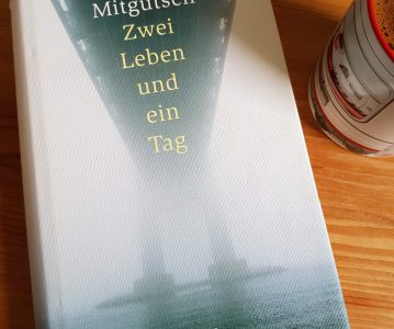 Anna Mitgutsch: Zwei Leben und ein Tag